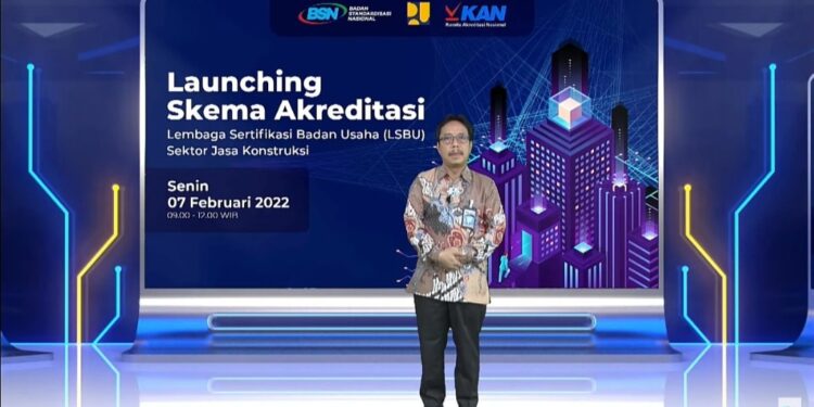 BSN/KAN Luncurkan Skema Akreditasi LSBU Sektor Jasa Konstruksi