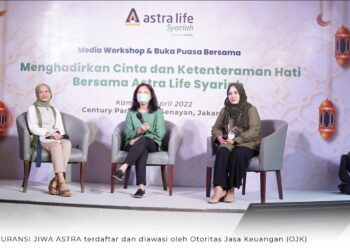 Dukung Peningkatan Literasi Asuransi Jiwa Syariah, Astra Life Gelar Media Workshop Asuransi Jiwa Syariah
