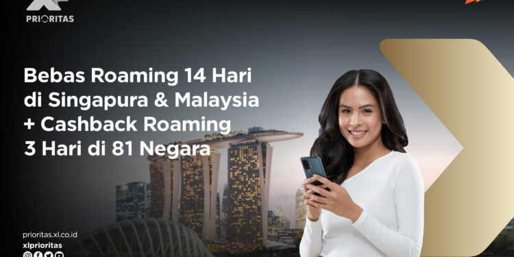 XL PRIORITAS Hadirkan PRIO PASSGratis 14 Hari Roaming di Malaysia dan Singapura