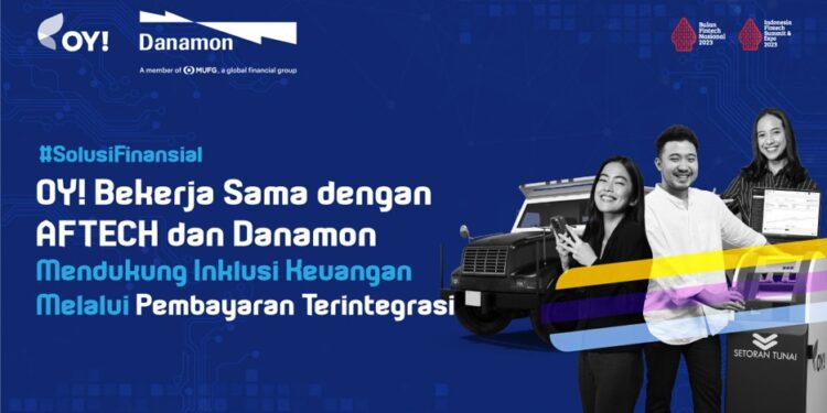OY! Indonesia Bekerja Sama dengan AFTECH dan Danamon Untuk Dorong Pertumbuhan Ekonomi Nasional Melalui Inklusi Keuangan