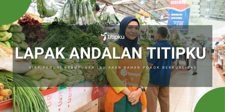 Lapak Andalan Titipku Siap Penuhi Kebutuhan Ibu Akan Bahan Pokok Berkualitas