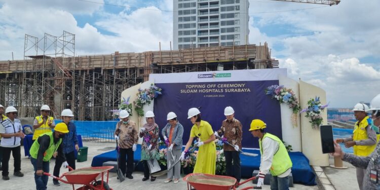 Topping Off Gedung Baru RS Siloam Surabaya, Siap Layani Masyarakat dengan Fasilitas Modern dan Berkualitas