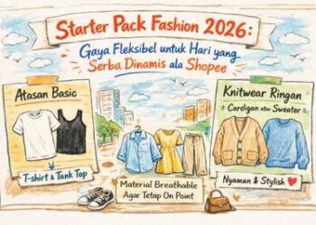 Starter Pack Fashion 2026: Gaya Fleksibel untuk Hari yang Serba Dinamis ala Shopee