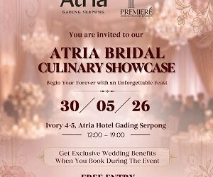 Cari Venue Pernikahan Sekaligus Cicip Menu Resepsi? Atria Hotel Gading Serpong Hadirkan Bridal Culinary Showcase