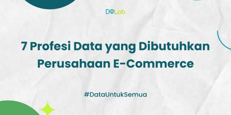 Ada 7 Profesi Data yang Dibutuhkan Perusahaan E-commerce