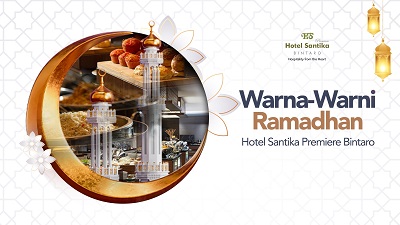Meriahkan Bulan Suci Ramadhan, Hotel Santika Premiere Bintaro Hadirkan Promo Warna-Warni Ramadhan